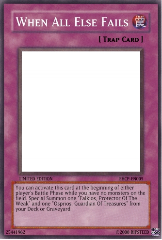 When All Else Fails - Yu-Gi-Oh Card Maker Wiki - Cards, decks, booster ...