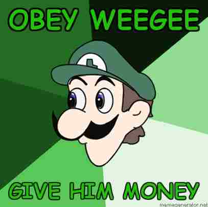 Advice-Luigi-Obey-Weegee-Give-him-Money.