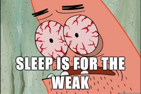 SLEEP_IS_FOR_THE_WEAK.jpg (480×320)