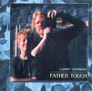 Larry Norman - Father Touch