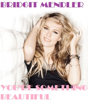 You're Something Beautiful - Bridgit Mendler Wiki