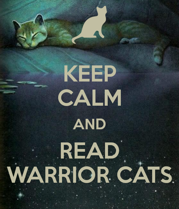 http://img1.wikia.nocookie.net/__cb20131024060205/warrior-cats/de/images/1/14/Keep-calm-and-read-warrior-cats.png
