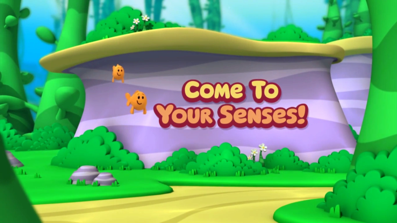 Come to Your Senses! Bubble Guppies Wiki