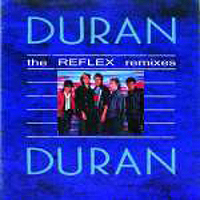 The Reflex Remixes - Duran Duran Wiki