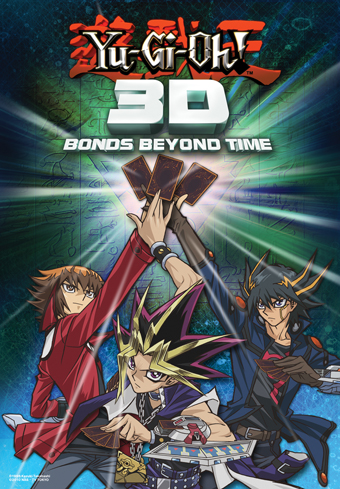 Yu-Gi-Oh! 3D Bonds Beyond Time - Yu-Gi-Oh! - It's time to Duel!