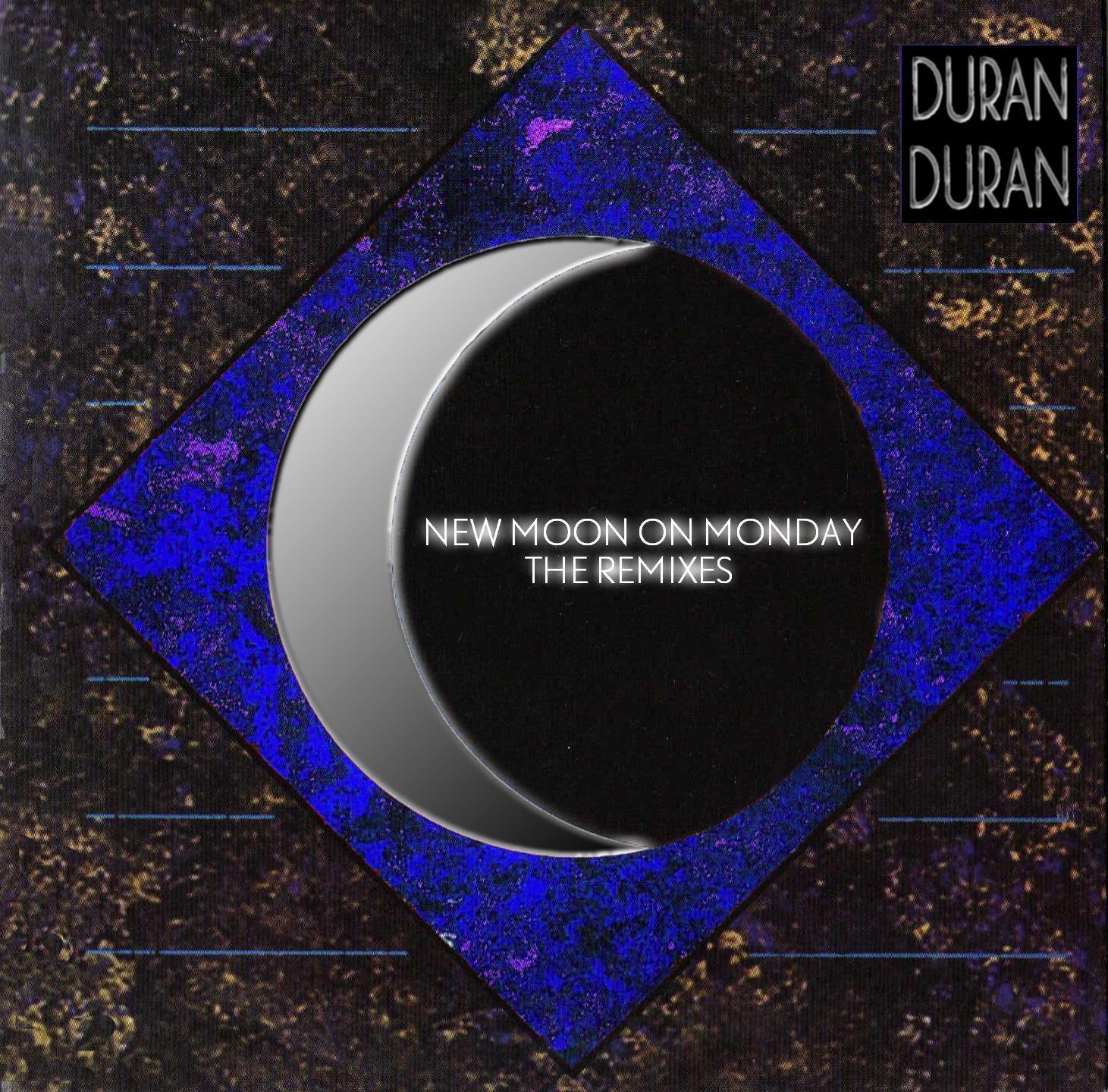 New moon on monday the remixes duran duran wiki