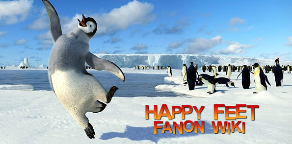 Happy Feet Fanon Wiki, The Happy Feet Fanon Universe Website!