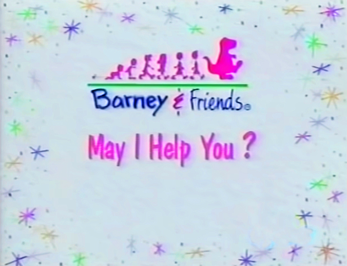 May I Help You? - Barney Wiki