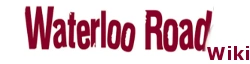 Waterloo Road Wiki
