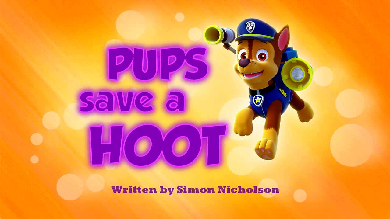 Pups Save a Hoot - PAW Patrol Wiki